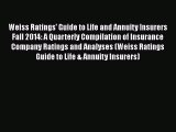 Weiss Ratings' Guide to Life and Annuity Insurers Fall 2014: A Quarterly Compilation of Insurance