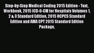 Step-by-Step Medical Coding 2015 Edition - Text Workbook 2015 ICD-9-CM for Hospitals Volumes