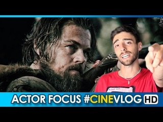 Actor Focus: Leonardo DiCaprio - #Cinevlog HD