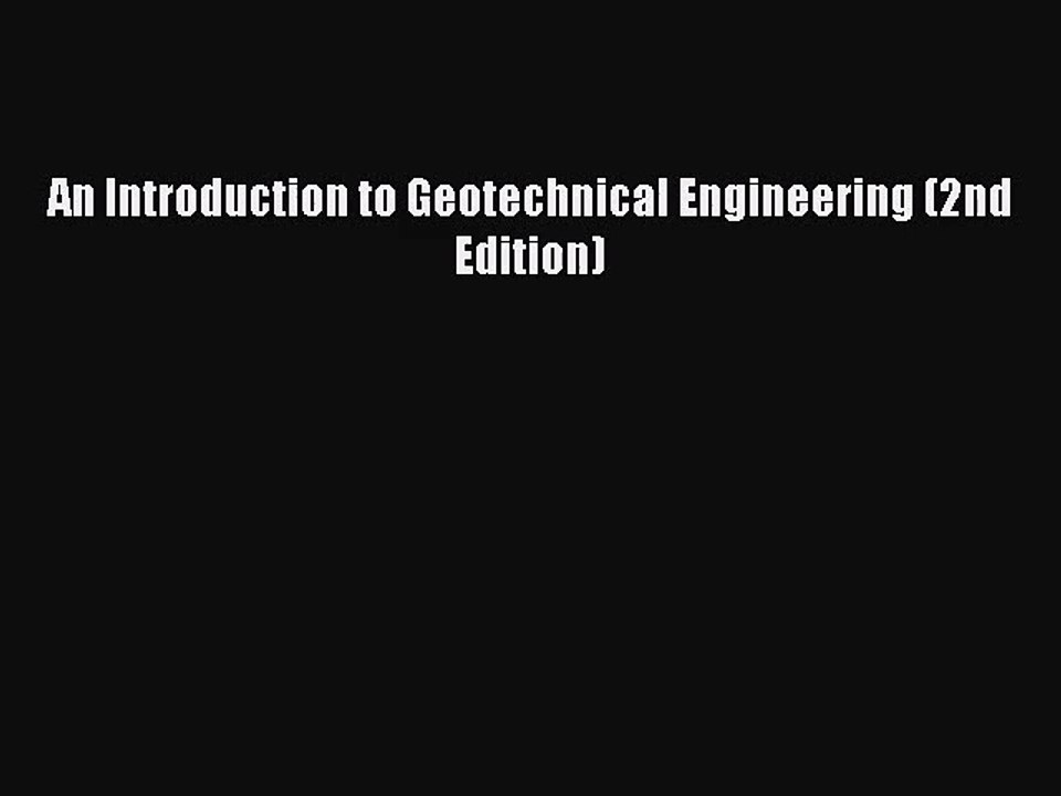 (PDF Download) An Introduction to Geotechnical Engineering (2nd Edition) PDF