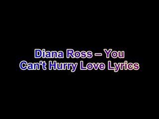 Diana Ross You Can T Hurry Love Lyrics Video Dailymotion