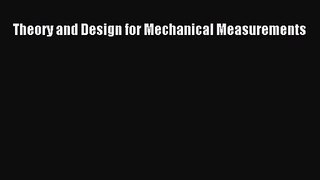(PDF Download) Theory and Design for Mechanical Measurements PDF