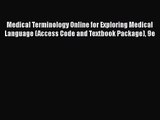 [PDF Download] Medical Terminology Online for Exploring Medical Language (Access Code and Textbook