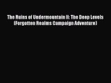 [PDF Download] The Ruins of Undermountain II: The Deep Levels (Forgotten Realms Campaign Adventure)