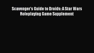 [PDF Download] Scavenger's Guide to Droids: A Star Wars Roleplaying Game Supplement [Download]