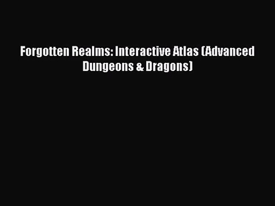[PDF Download] Forgotten Realms: Interactive Atlas (Advanced Dungeons & Dragons) [Download]
