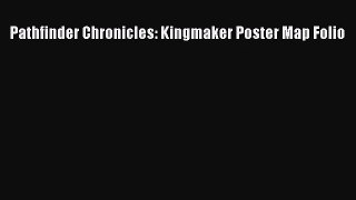 [PDF Download] Pathfinder Chronicles: Kingmaker Poster Map Folio [Read] Full Ebook