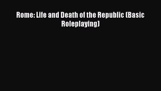 [PDF Download] Rome: Life and Death of the Republic (Basic Roleplaying) [PDF] Online