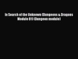[PDF Download] In Search of the Unknown (Dungeons & Dragons Module B1) (Dungeon module) [Download]