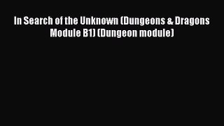 [PDF Download] In Search of the Unknown (Dungeons & Dragons Module B1) (Dungeon module) [Download]