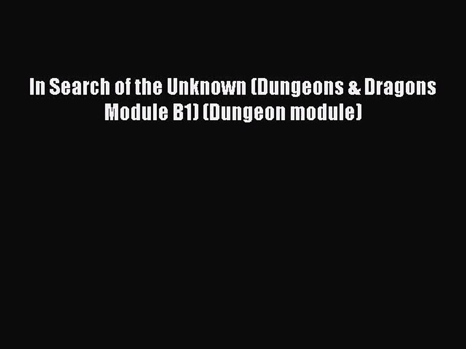 [PDF Download] In Search of the Unknown (Dungeons & Dragons Module B1) (Dungeon module) [Download]