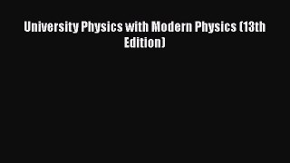 [PDF Download] University Physics with Modern Physics (13th Edition) [PDF] Full Ebook
