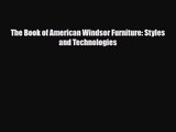 [PDF Download] The Book of American Windsor Furniture: Styles and Technologies [Download] Full