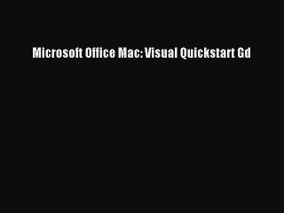 [PDF Download] Microsoft Office Mac: Visual Quickstart Gd [Read] Online