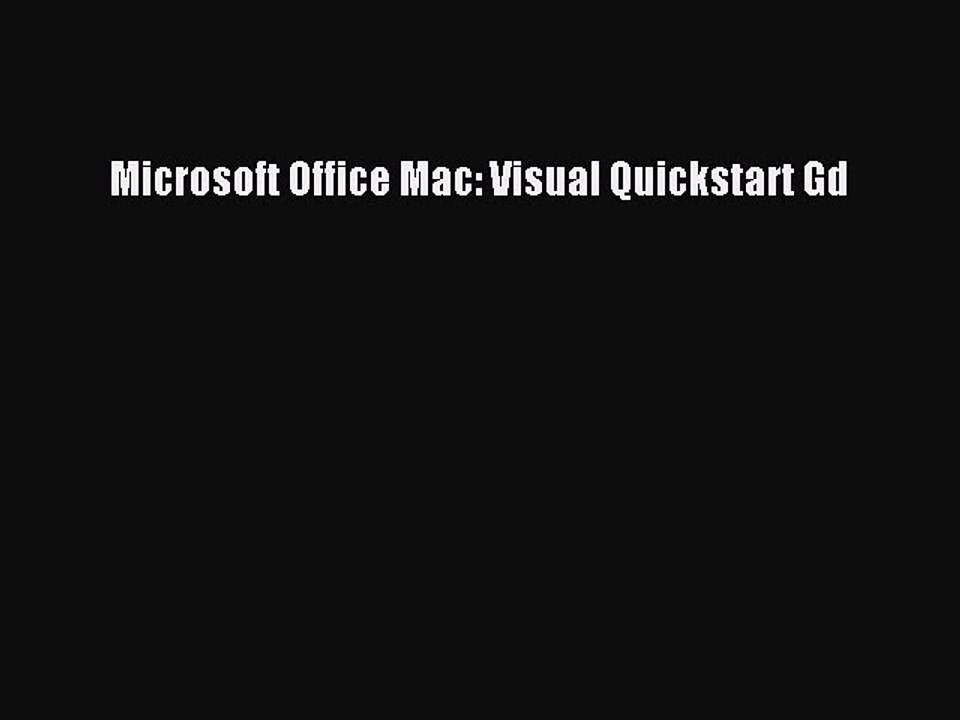 [PDF Download] Microsoft Office Mac: Visual Quickstart Gd [Read] Online