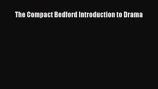 [PDF Download] The Compact Bedford Introduction to Drama [Read] Online