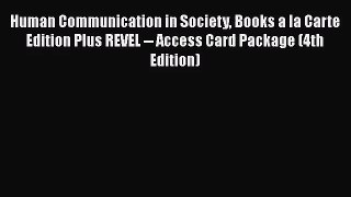 [PDF Download] Human Communication in Society Books a la Carte Edition Plus REVEL -- Access