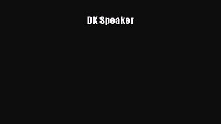 [PDF Download] DK Speaker [Download] Online