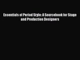 [PDF Download] Essentials of Period Style: A Sourcebook for Stage and Production Designers