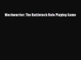 [PDF Download] Mechwarrior: The Battletech Role Playing Game [Read] Full Ebook