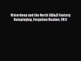 [PDF Download] Waterdeep and the North (AD&D Fantasy Roleplaying Forgotten Realms FR1) [PDF]