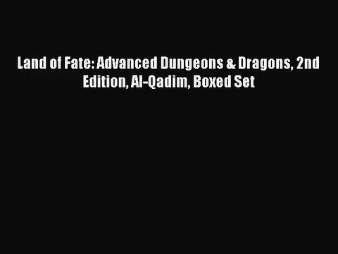[PDF Download] Land of Fate: Advanced Dungeons & Dragons 2nd Edition Al-Qadim Boxed Set [Download]