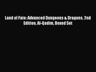 [PDF Download] Land of Fate: Advanced Dungeons & Dragons 2nd Edition Al-Qadim Boxed Set [Download]