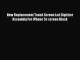 New Replacement Touch Screen Lcd Digitizer Assembly For iPhone 5c screen Black