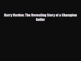 [PDF Download] Harry Vardon: The Revealing Story of a Champion Golfer [Download] Full Ebook