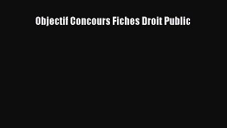 [PDF Télécharger] Objectif Concours Fiches Droit Public [Télécharger] Complet Ebook