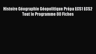 [PDF Télécharger] Histoire Géographie Géopolitique Prépa ECS1 ECS2 Tout le Programme 80 Fiches