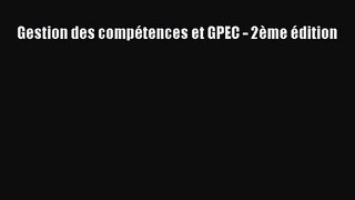 [PDF Télécharger] Gestion des compétences et GPEC - 2ème édition [PDF] en ligne