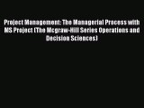 Project Management: The Managerial Process with MS Project (The Mcgraw-Hill Series Operations