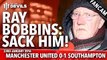 Ray Bobbins: Sack Him! Manchester United 0-1 Southampton | FANCAM