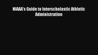 (PDF Download) NIAAA's Guide to Interscholastic Athletic Administration Read Online