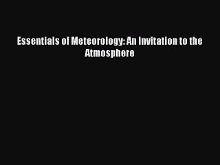 [PDF Download] Essentials of Meteorology: An Invitation to the Atmosphere [Download] Full Ebook