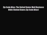 [PDF Download] Zip Code Atlas: The United States Mail Business Bible (United States Zip Code