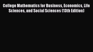 [PDF Download] College Mathematics for Business Economics Life Sciences and Social Sciences