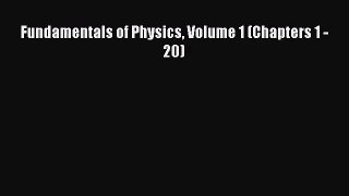 [PDF Download] Fundamentals of Physics Volume 1 (Chapters 1 - 20) [Read] Full Ebook