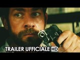13 HOURS: THE SECRET SOLDIERS OF BENGHAZI Trailer Ufficiale Italiano (2016) - Michael Bay HD