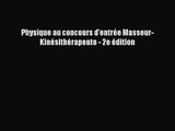 [PDF Télécharger] Physique au concours d'entrée Masseur-Kinésithérapeute - 2e édition [lire]