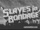 1937 SLAVES IN BONDAGE - LOW BUDGET EXPLOITATION FILM