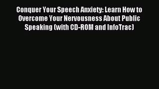 (PDF Download) Conquer Your Speech Anxiety: Learn How to Overcome Your Nervousness About Public