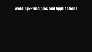 Welding: Principles and Applications  PDF Download