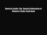 America Cooks: The  General Federation of Women's Clubs Cook Book  PDF Download