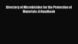[PDF Download] Directory of Microbicides for the Protection of Materials: A Handbook [Read]