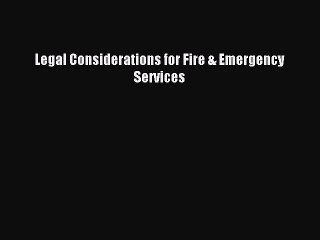 (PDF Download) Legal Considerations for Fire & Emergency Services PDF