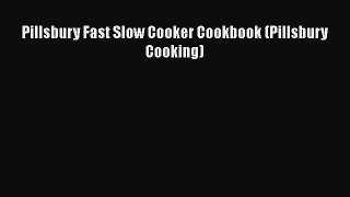 Pillsbury Fast Slow Cooker Cookbook (Pillsbury Cooking)  Free PDF