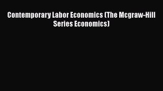 Contemporary Labor Economics (The Mcgraw-Hill Series Economics)  PDF Download