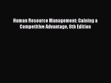 Human Resource Management: Gaining a Competitive Advantage 8th Edition  Free Books